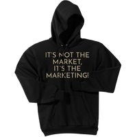 Gold It's Not The Market, It's The Marketing - Pullover Hooded Sweatshirt
