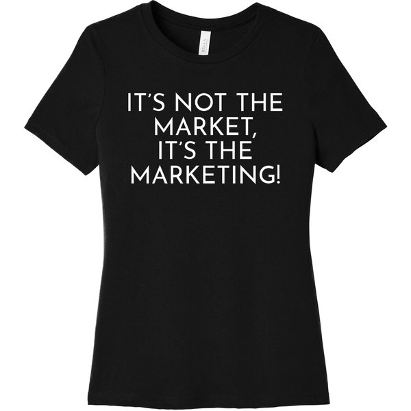 White It's Not The Market, It's The Marketing - Short Sleeve Women's T-Shirt