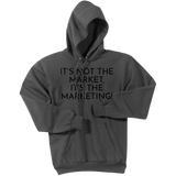 Black It's Not The Market, It's The Marketing - Pullover Hooded Sweatshirt