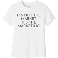 Charcoal It's Not The Market, It's The Marketing - Short Sleeve Women's T-Shirt