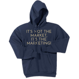 Gold It's Not The Market, It's The Marketing - Pullover Hooded Sweatshirt