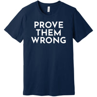 White Prove Them Wrong - Short Sleeve Men's T-Shirt