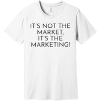 Charcoal It's Not The Market, It's The Marketing - Short Sleeve Men's T-Shirt