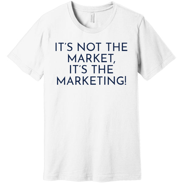 Navy It's Not The Market, It's The Marketing - Short Sleeve Men's T-Shirt