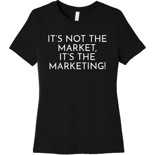 White It's Not The Market, It's The Marketing - Short Sleeve Women's T-Shirt