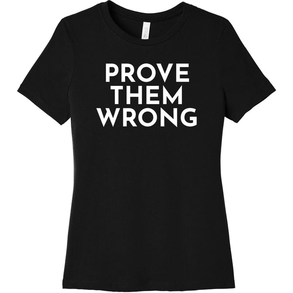 White Prove Them Wrong - Short Sleeve Women's T-Shirt