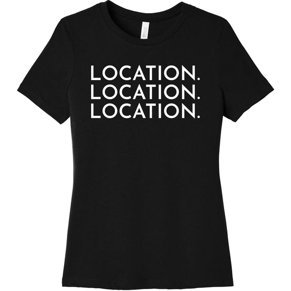 White Location Location Location - Short Sleeve Women's T-Shirt
