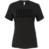 Black Location Location Location - Short Sleeve Women's T-Shirt
