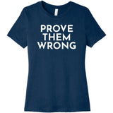 White Prove Them Wrong - Short Sleeve Women's T-Shirt