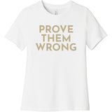 Gold Prove Them Wrong - Short Sleeve Women's T-Shirt