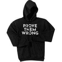 White Prove Them Wrong - Pullover Hooded Sweatshirt