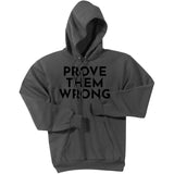Black Prove Them Wrong - Pullover Hooded Sweatshirt