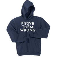 White Prove Them Wrong - Pullover Hooded Sweatshirt