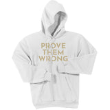 Gold Prove Them Wrong - Pullover Hooded Sweatshirt